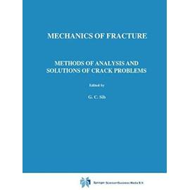 Methods of Analysis and Solutions of Crack Problems - George C. Sih