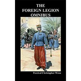 The Foreign Legion Omnibus - Percival Christopher Wren