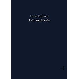 Leib und Seele - Hans Driesch