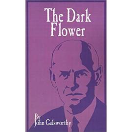 The Dark Flower - John Galsworthy