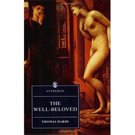 Hardy: The Well-Beloved: A Sketch of a Temperament (Everyman Paperback Classics) - Thomas Hardy