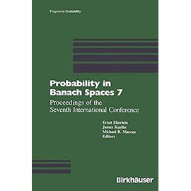 Probability in Banach Spaces 7: Proceedings of the Seventh International Conference - E. Eberlein