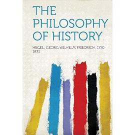 The Philosophy of History - Georg Wilhelm Friedric Hegel