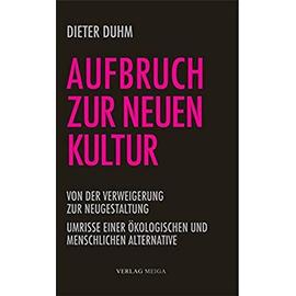 Aufbruch zur neuen Kultur - Dieter Duhm