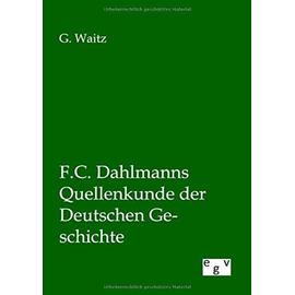 F.C. Dahlmanns Quellenkunde der Deutschen Geschichte - G. Waitz