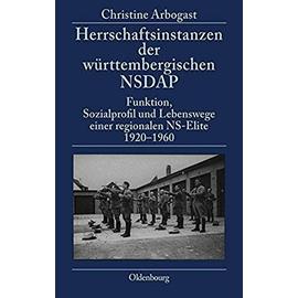 Herrschaftsinstanzen der württembergischen NSDAP - Christine Arbogast
