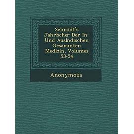 Schmidt's Jahrb Cher Der In- Und Ausl Ndischen Gesammten Medizin, Volumes 53-54 - Anonymous