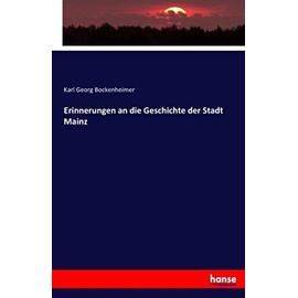 Erinnerungen an die Geschichte der Stadt Mainz - Karl Georg Bockenheimer