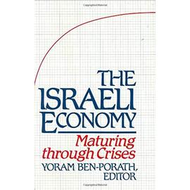 The Israeli Economy: Maturing Through Crises - Yoram Ben-Porath