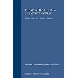 The World Bank in a Changing World: Selected Essays and Lectures: Volume II - Collectif