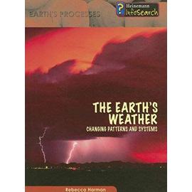 The Earth's Weather: Changing Patterns and Systems (Earth's Processes) - Unknown