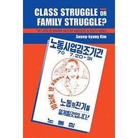 Class Struggle or Family Struggle? - Seung-Kyung Kim