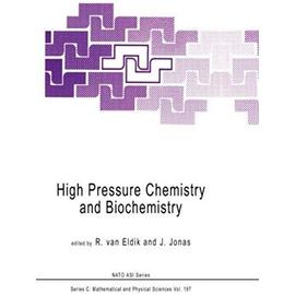 High Pressure Chemistry and Biochemistry - Jiri Jonas