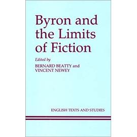Byron and the Limits of Fiction (LIVERPOOL ENGLISH TEXTS AND STUDIES) - Newey, Professor Vincent
