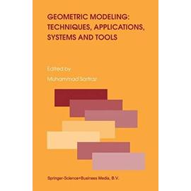 Geometric Modeling: Techniques, Applications, Systems and Tools - Muhammad Sarfraz