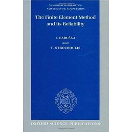 The Finite Element Method And Its Reliability - Babuska I