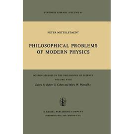 Philosophical Problems of Modern Physics - Peter Mittelstaedt