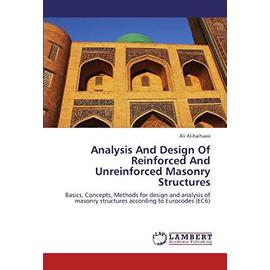 Analysis and Design of Reinforced and Unreinforced Masonry Structures - Ali Al-Balhawi