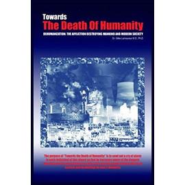 Towards the Death of Humanity - Gilles Lamoureux
