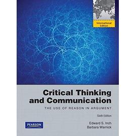 Critical Thinking and Communication: The Use of Reason in Argument - Unknown