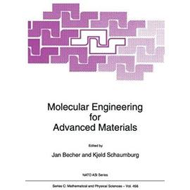 Molecular Engineering for Advanced Materials - Kjeld Schaumburg