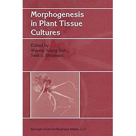Morphogenesis in Plant Tissue Cultures - Sant Saran Bhojwani