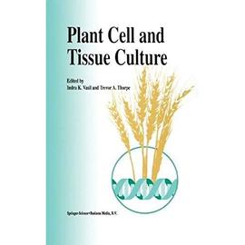 Plant Cell and Tissue Culture - Trevor A. Thorpe