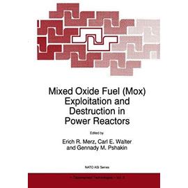 Mixed Oxide Fuel (Mox) Exploitation and Destruction in Power Reactors - Collectif