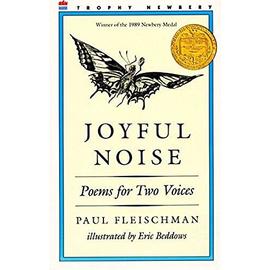 Joyful Noise: Poems for Two Voices - Paul Fleischman
