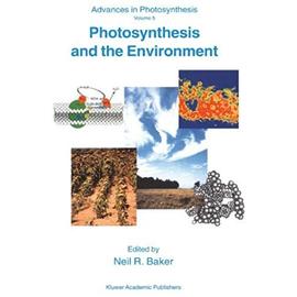 Photosynthesis and the Environment - N. R. Baker