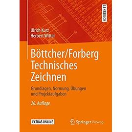 Böttcher/Forberg Technisches Zeichnen: Grundlagen, Normung, Übungen und Projektaufgaben - Herbert Wittel