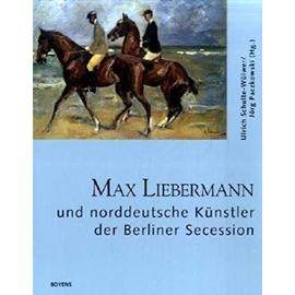 Max Liebermann und norddeutsche Künstler der Berliner Secession - Paczkowski, Jörg