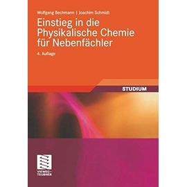 Einstieg in die Physikalische Chemie für Nebenfächler (Studienbücher Chemie) - Wolfgang Bechmann