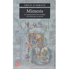 Mimesis: La Representacion de la Realidad en la Literatura Occidental - Erich Auerbach