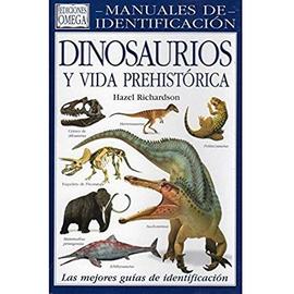 Dinosaurios y vida prehistórica : manuales de identificación - Hazel Richardson