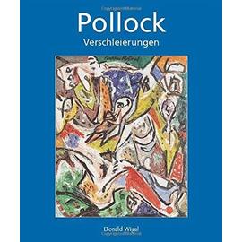 Jackson Pollock: Verschleierungen - Goch, Martin