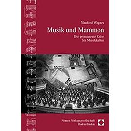 Musik Und Mammon: Die Permanente Krise Der Musikkultur - Unknown