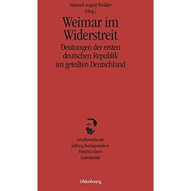 Weimar im Widerstreit - Heinrich-August Winkler