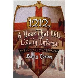 1212, a Year That Will Live in Infamy: The Children's Crusade - Barry Norton