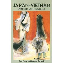 Japan-Vietnam: A Relation Under Influences - Laurent Schwab