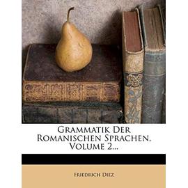 Grammatik Der Romanischen Sprachen, Zweiter Theil, Dritte Auflage - Diez, Friedrich