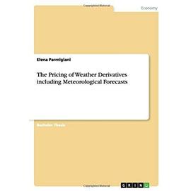 The Pricing of Weather Derivatives including Meteorological Forecasts - Elena Parmigiani
