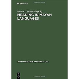 Meaning in Mayan Languages - Munro S. Edmonson