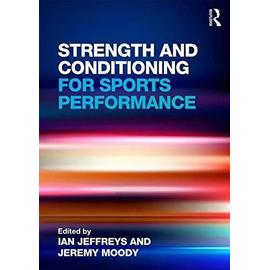 Strength and Conditioning for Sports Performance - Ian Jeffreys