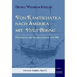 Von Kamtschatka nach Amerika mit Vitus Bering - Georg Wilhelm Steller