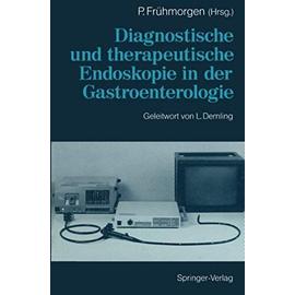 Diagnostische und therapeutische Endoskopie in der Gastroenterologie - Peter Frühmorgen