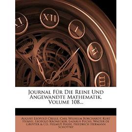Journal Fur Die Reine Und Angewandte Mathematik, Volume 108... - Crelle, August Leopold