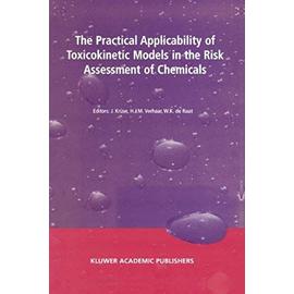 The Practical Applicability of Toxicokinetic Models in the Risk Assessment of Chemicals - J. Krüse