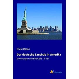 Der deutsche Lausbub in Amerika - Erwin Rosen