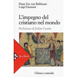Balthasar, H: L'impegno del cristiano nel mondo